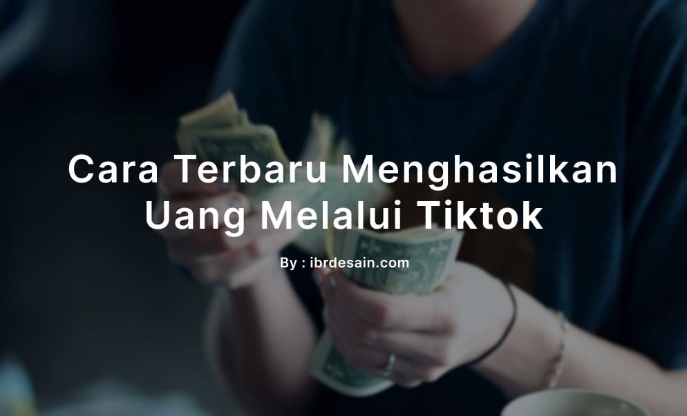 cara mendapatkan uang dari tiktok