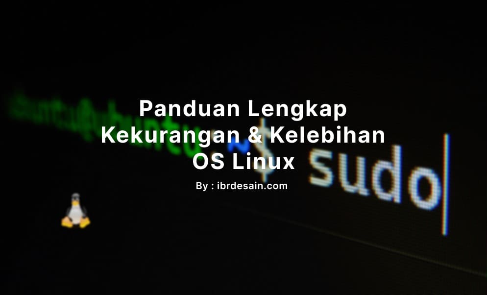kelebihan dan kekurangan linux